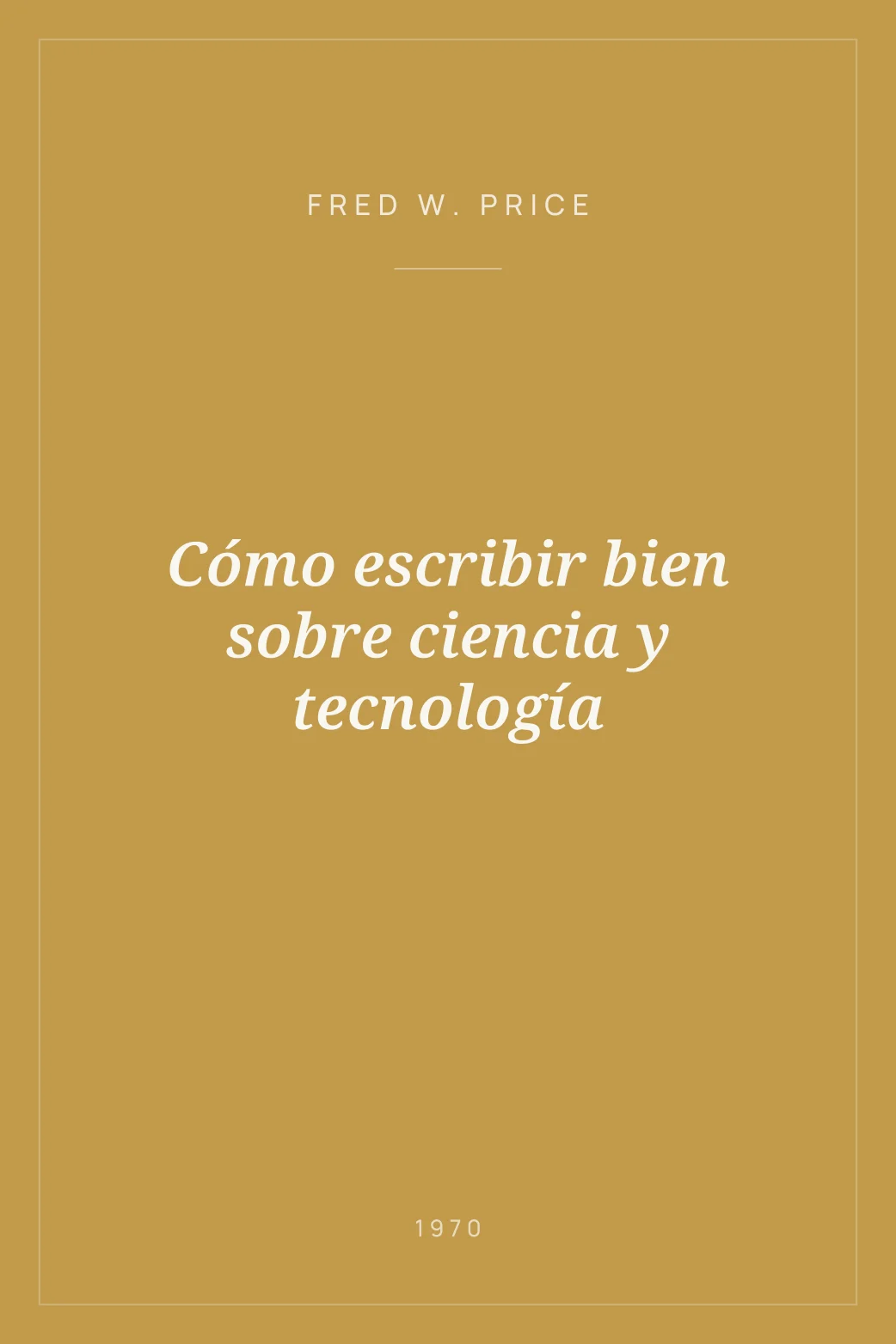 Portada de Cómo escribir bien sobre ciencia y tecnología