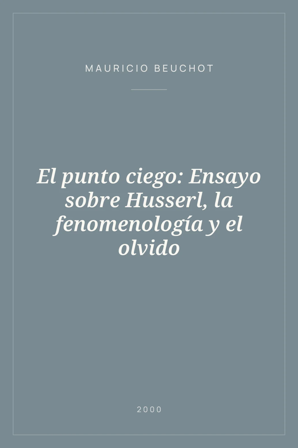 Portada de El punto ciego: Ensayo sobre Husserl, la fenomenología y el olvido