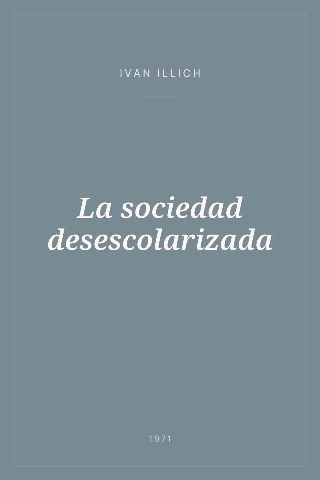 Portada de La sociedad desescolarizada