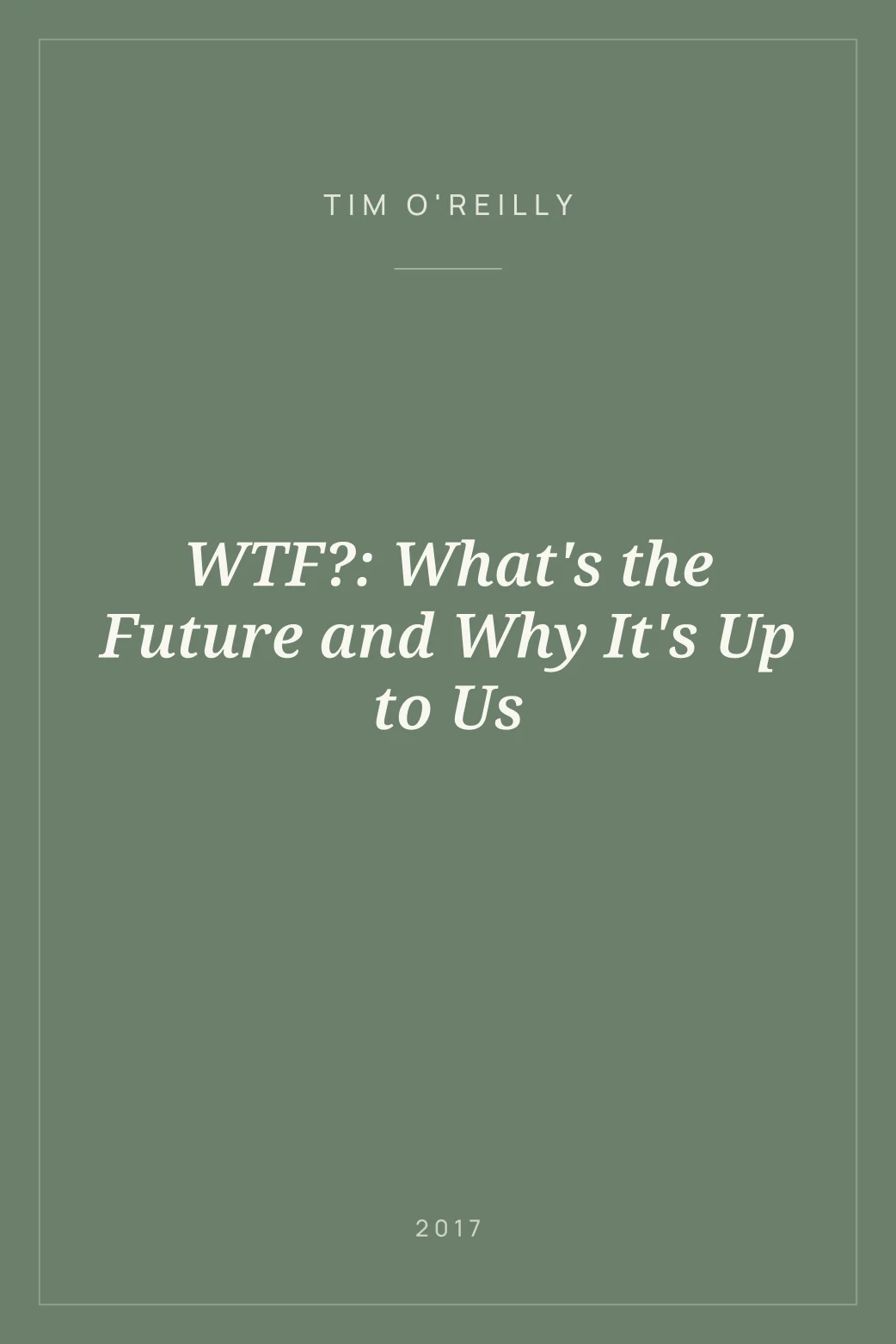 Portada de WTF?: What's the Future and Why It's Up to Us