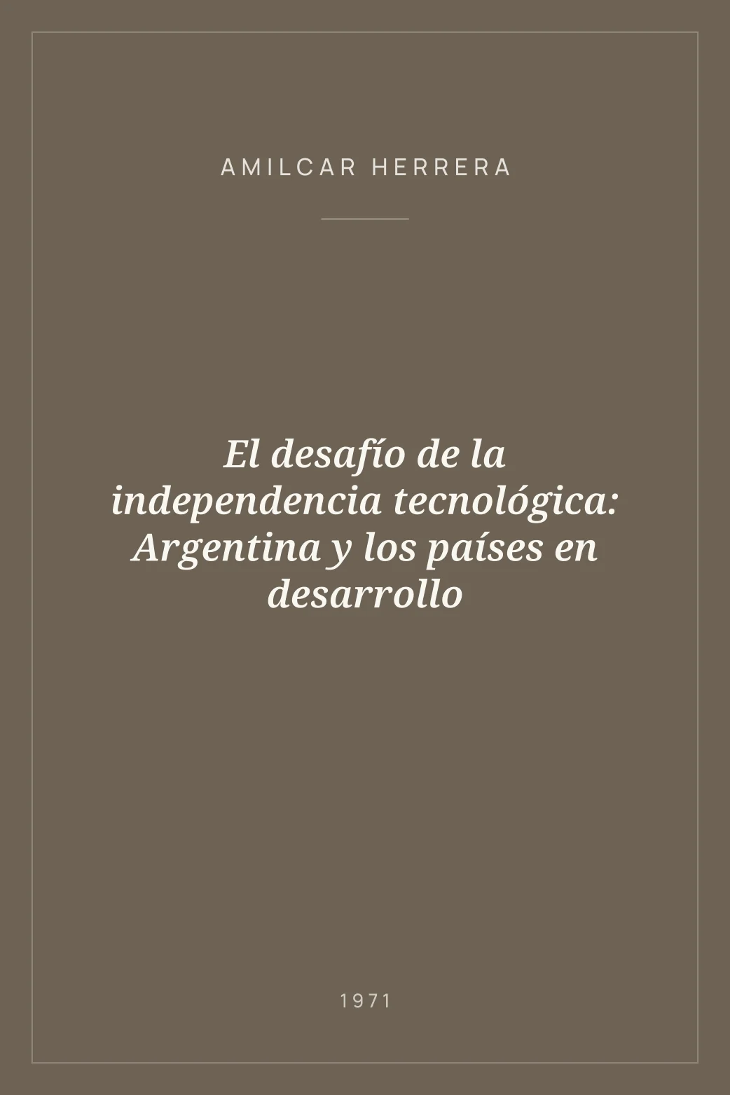 Portada de El desafío de la independencia tecnológica: Argentina y los países en desarrollo