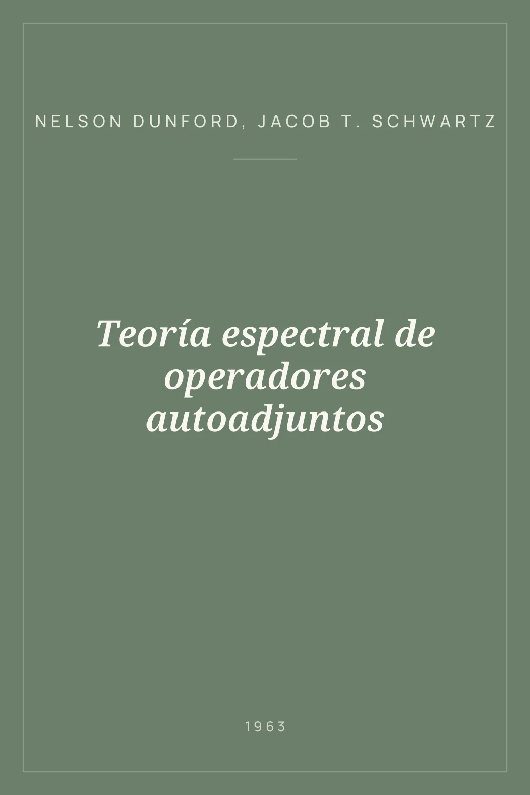 Portada de Teoría espectral de operadores autoadjuntos
