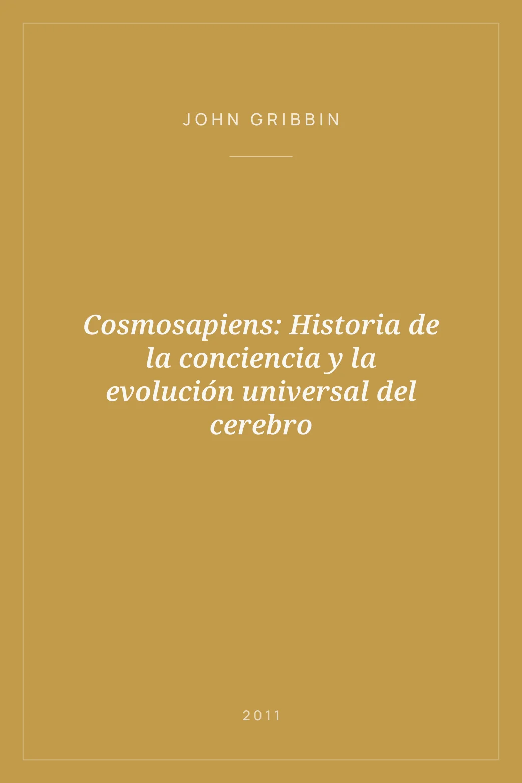 Portada de Cosmosapiens: Historia de la conciencia y la evolución universal del cerebro