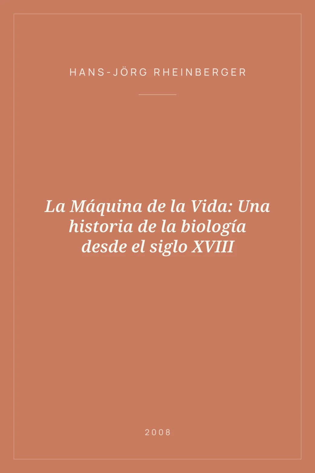 Portada de La Máquina de la Vida: Una historia de la biología desde el siglo XVIII