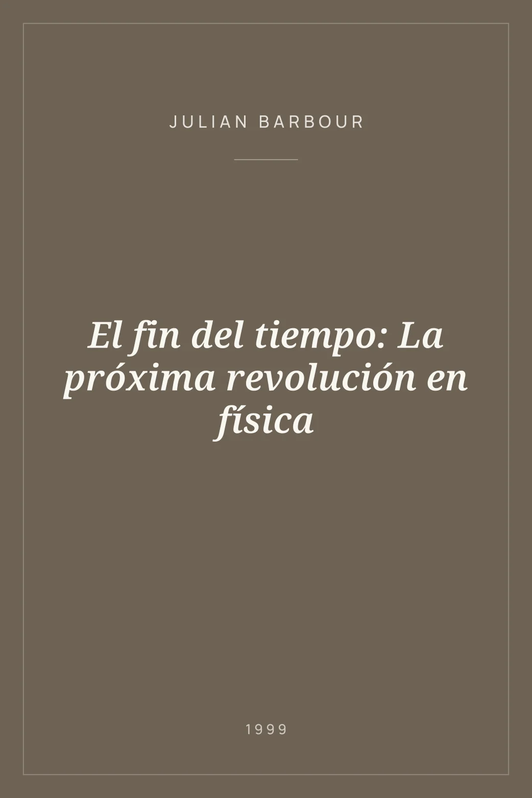 Portada de El fin del tiempo: La próxima revolución en física