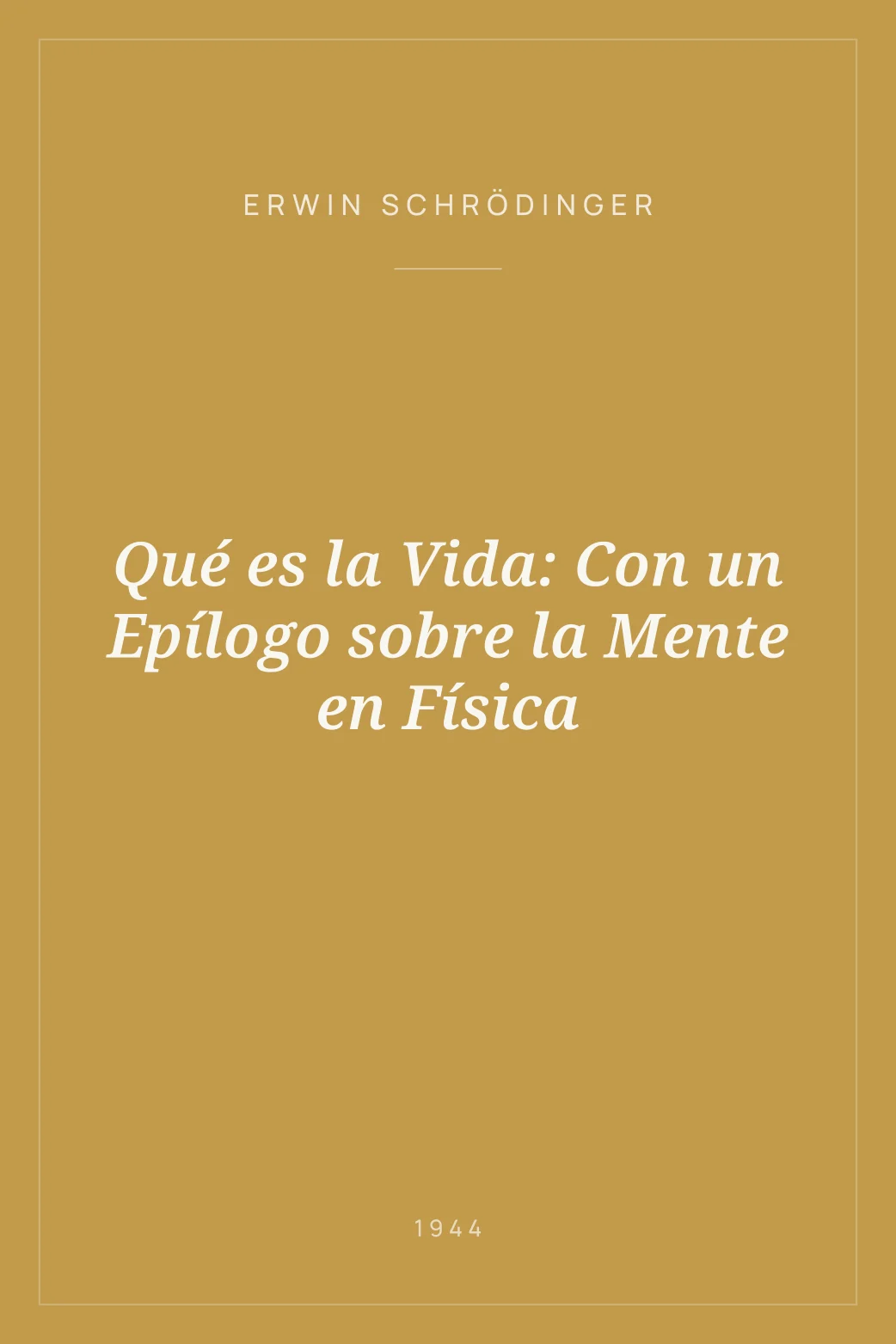 Portada de Qué es la Vida: Con un Epílogo sobre la Mente en Física