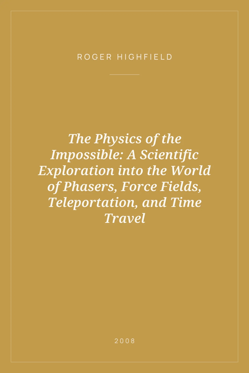 Portada de The Physics of the Impossible: A Scientific Exploration into the World of Phasers, Force Fields, Teleportation, and Time Travel