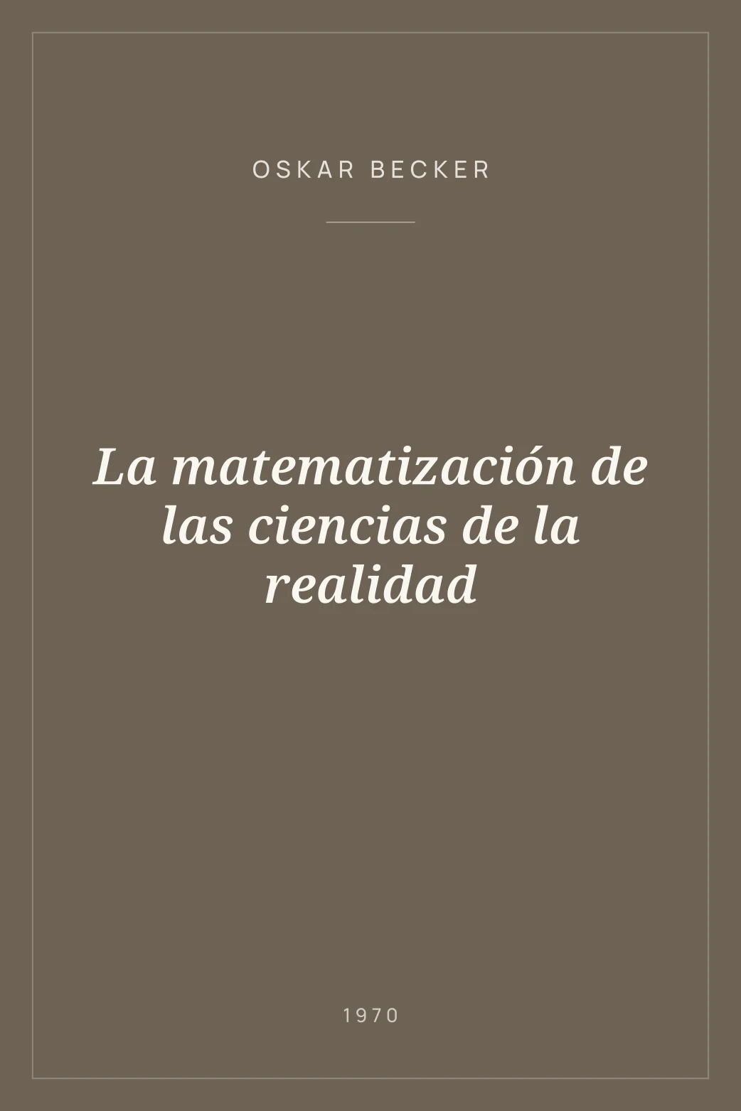 Portada de La matematización de las ciencias de la realidad