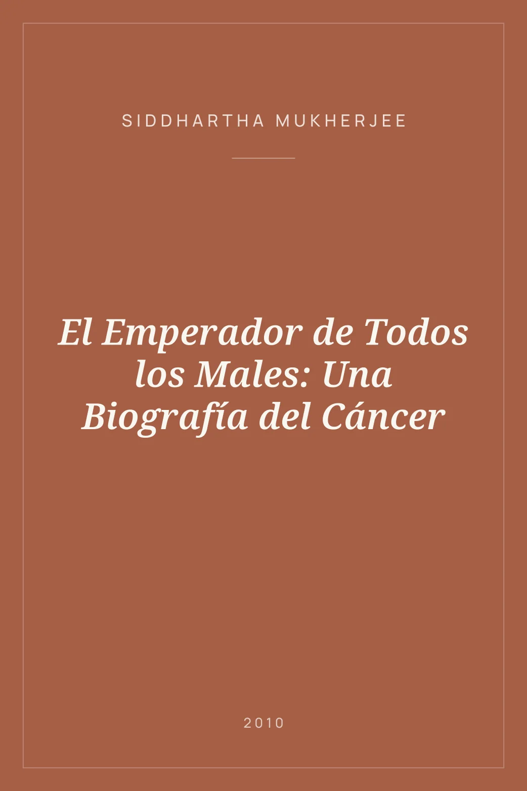 Portada de El Emperador de Todos los Males: Una Biografía del Cáncer