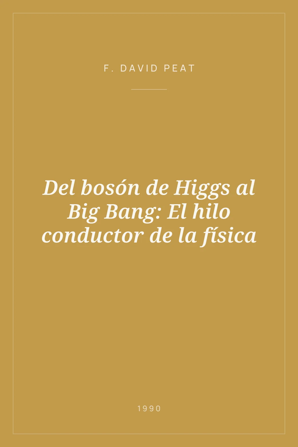 Portada de Del bosón de Higgs al Big Bang: El hilo conductor de la física