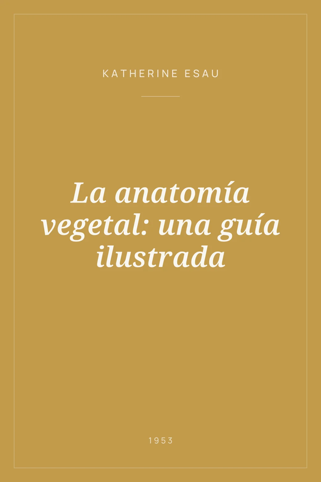 Portada de La anatomía vegetal: una guía ilustrada