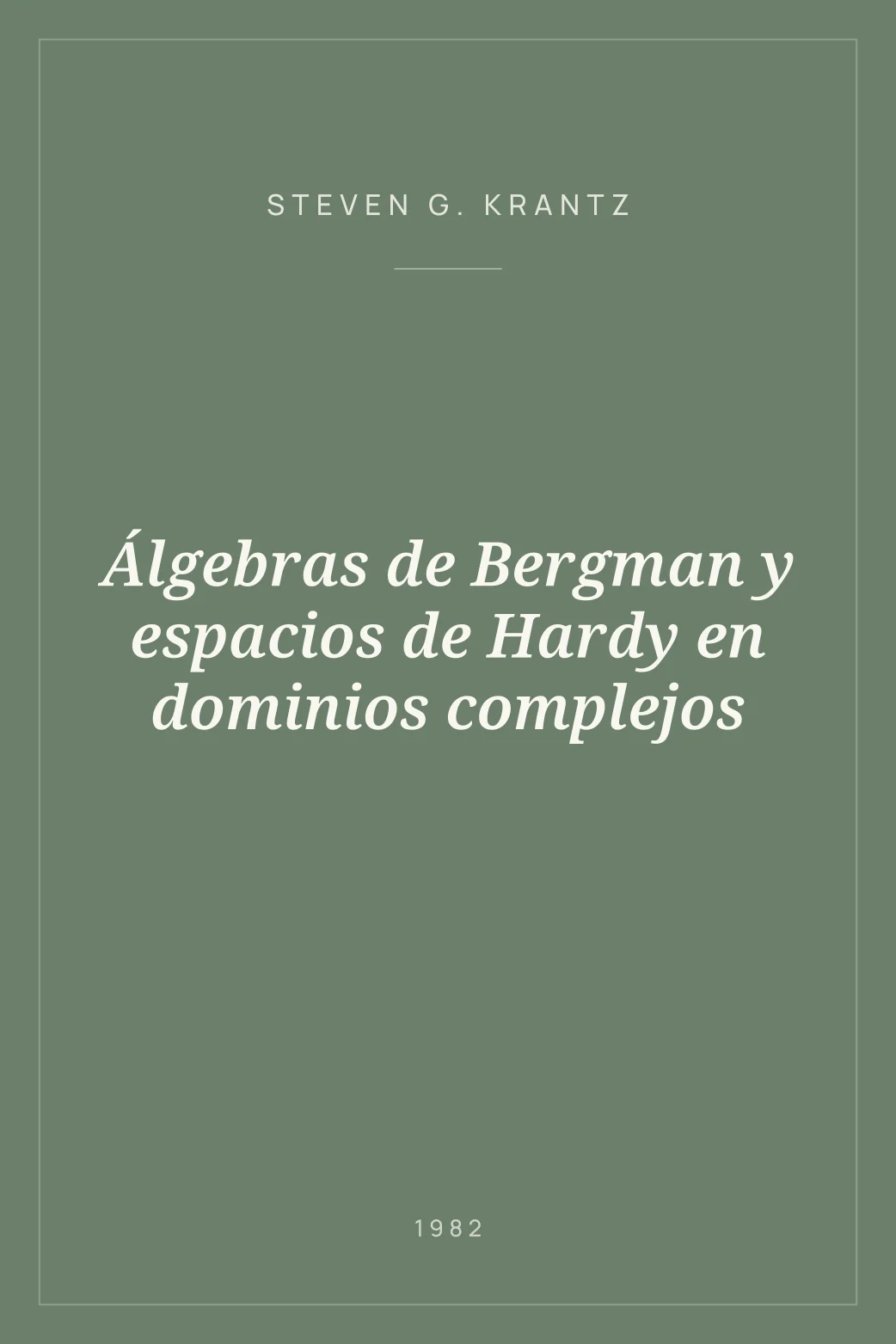 Portada de Álgebras de Bergman y espacios de Hardy en dominios complejos