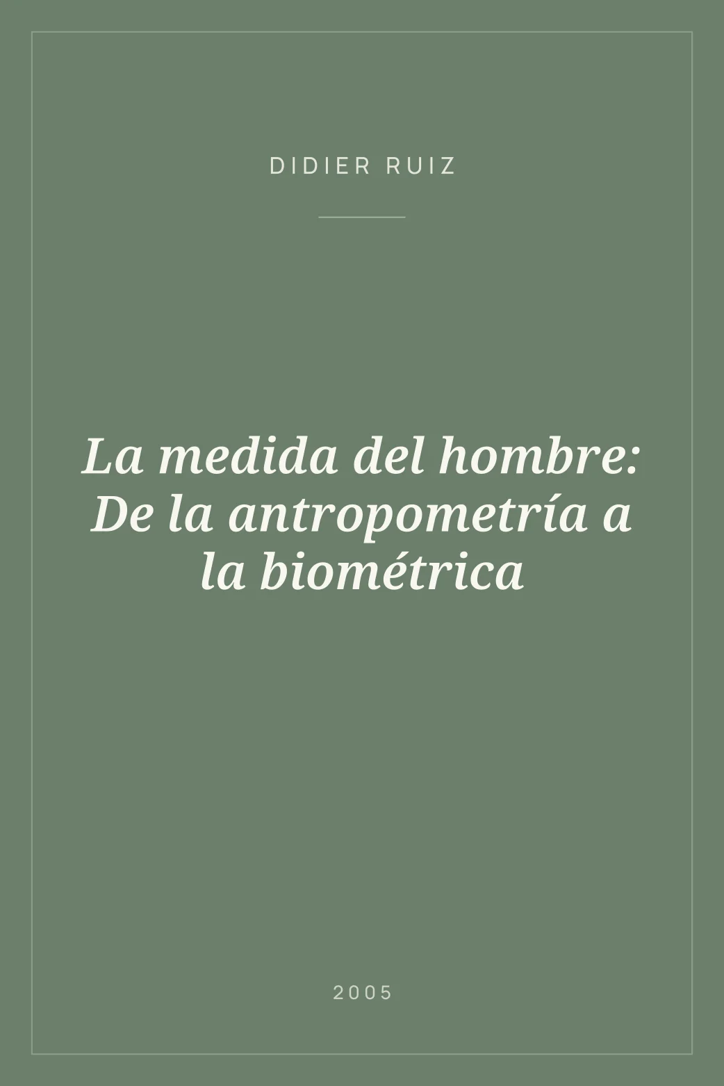 Portada de La medida del hombre: De la antropometría a la biométrica
