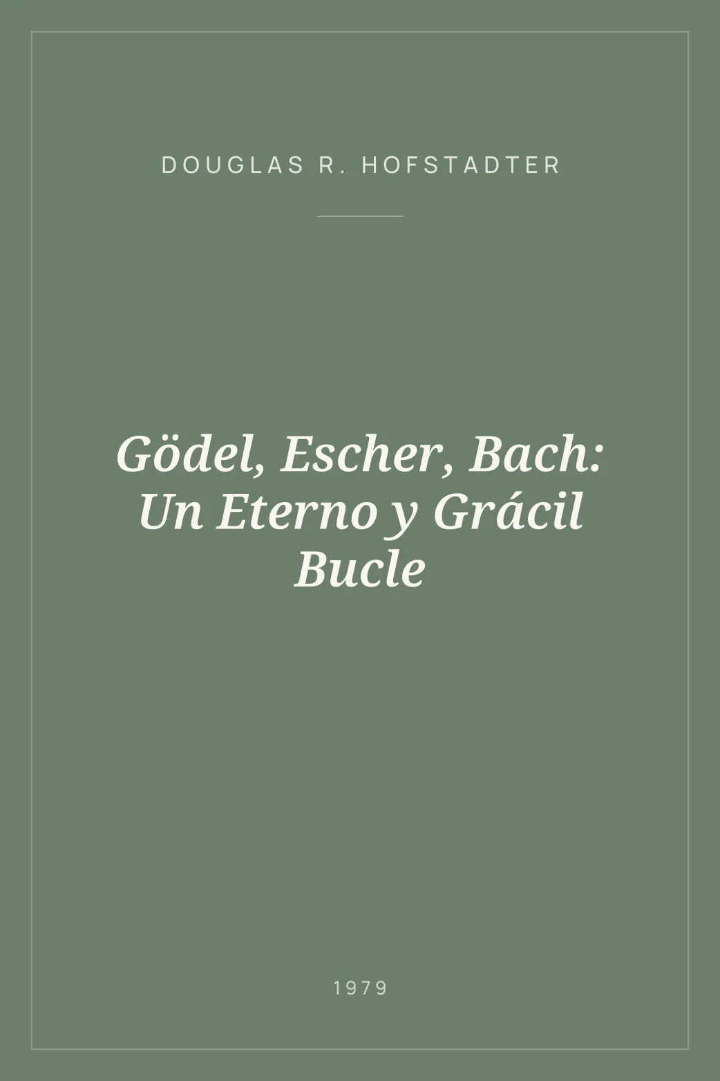 Portada de  Gödel, Escher, Bach: Un Eterno y Grácil Bucle