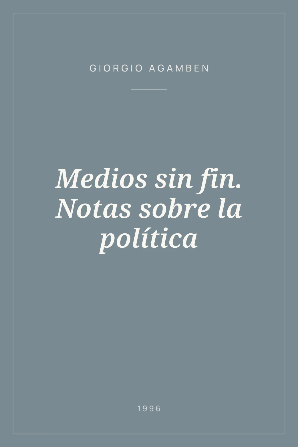 Portada de Medios sin fin. Notas sobre la política