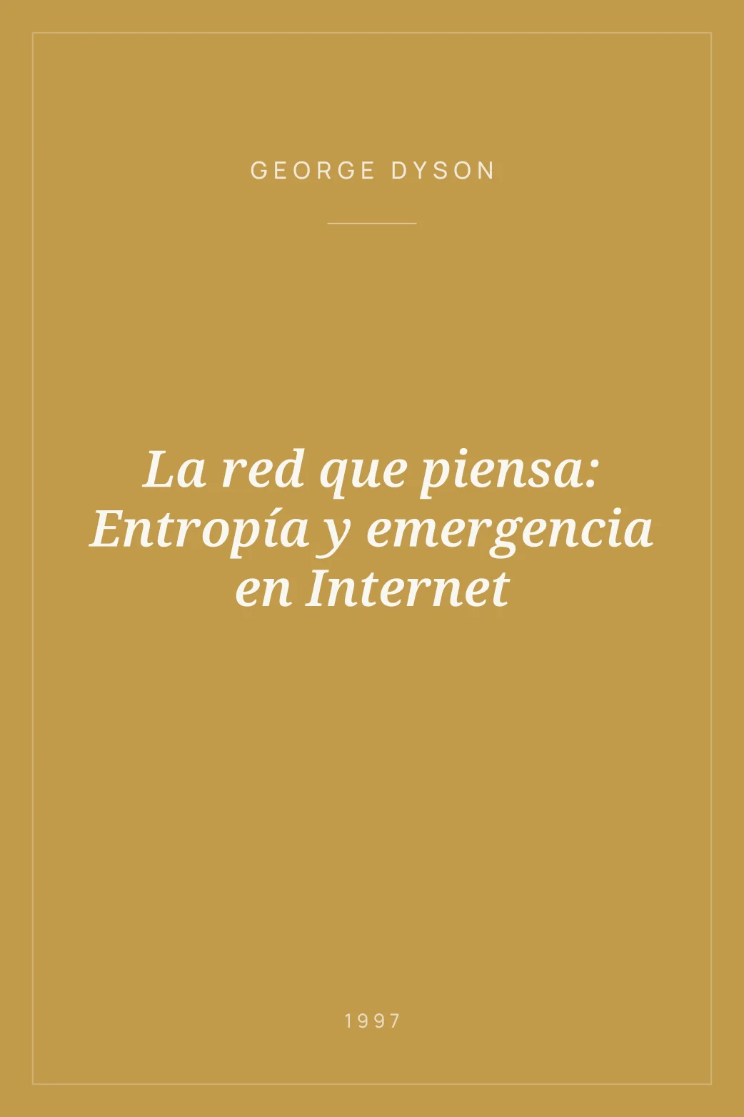 Portada de La red que piensa: Entropía y emergencia en Internet