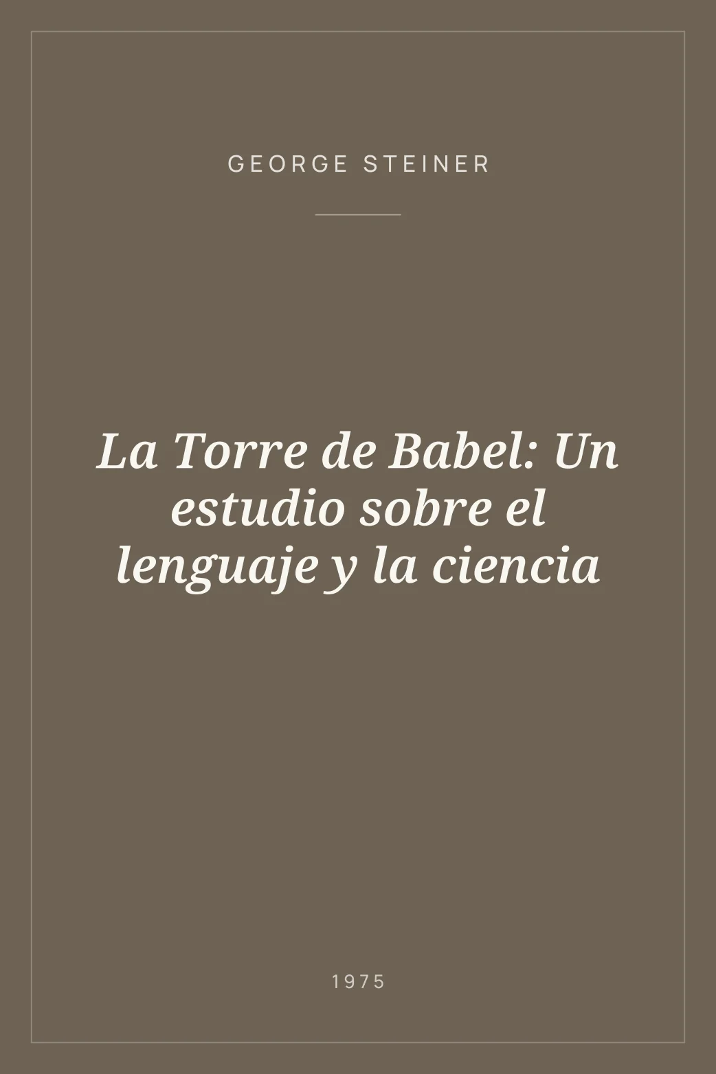 Portada de La Torre de Babel: Un estudio sobre el lenguaje y la ciencia