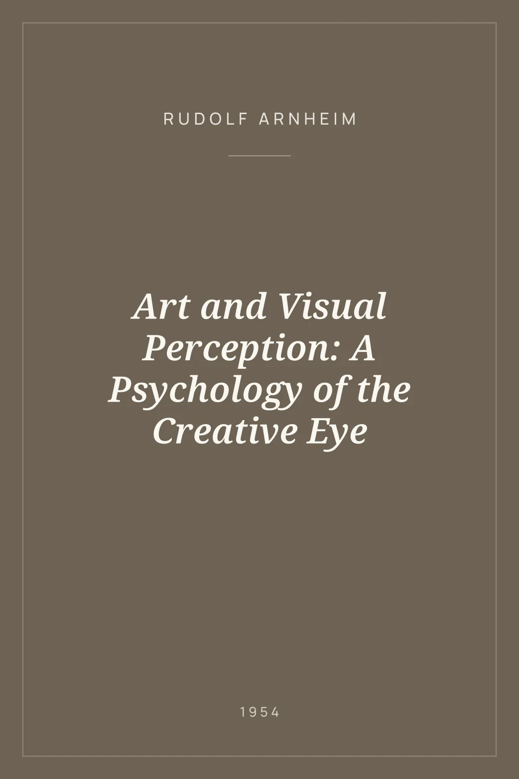 Portada de Art and Visual Perception: A Psychology of the Creative Eye