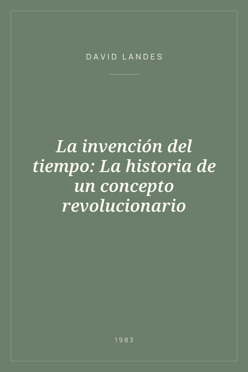 Portada de La invención del tiempo: La historia de un concepto revolucionario