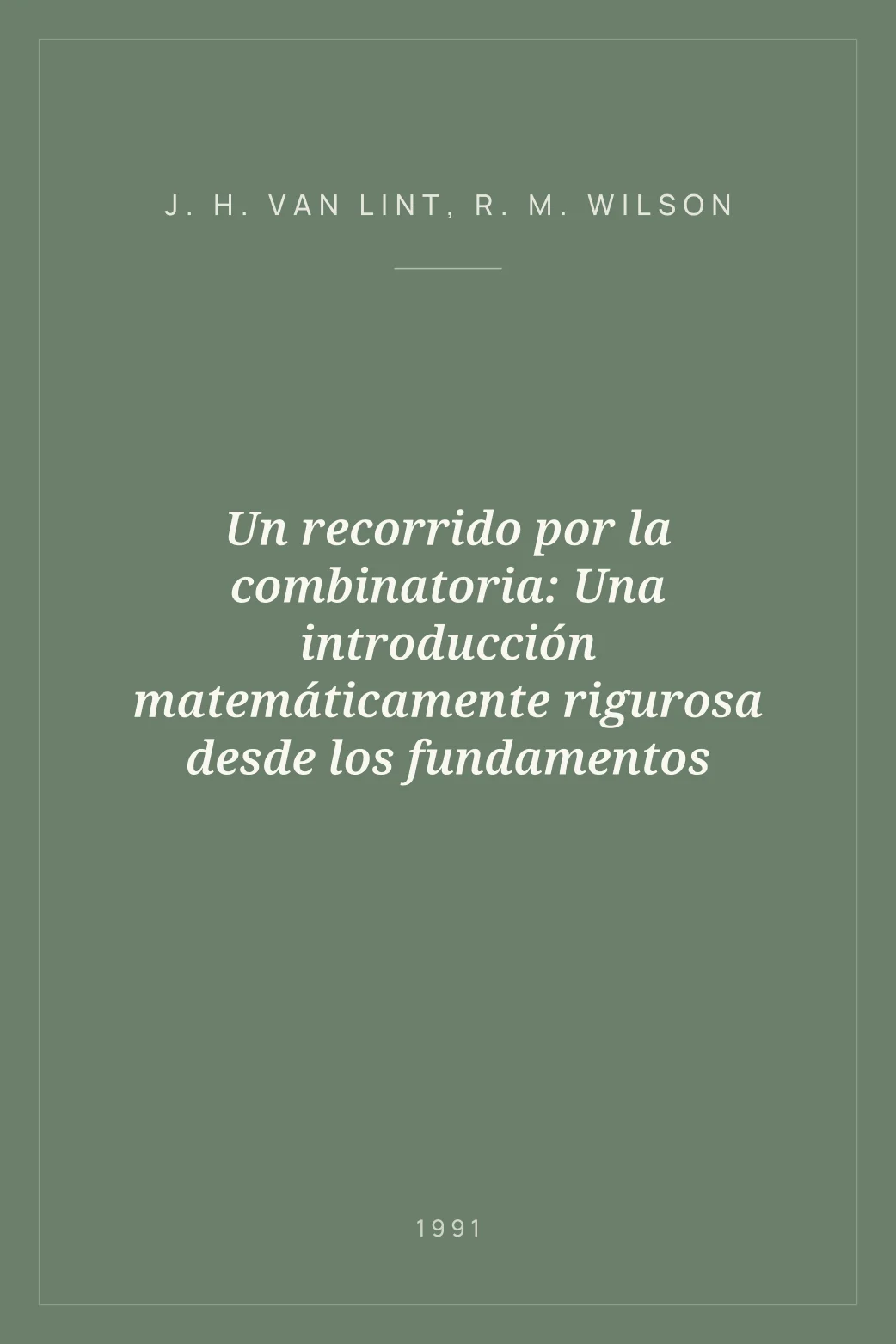 Portada de Un recorrido por la combinatoria: Una introducción matemáticamente rigurosa desde los fundamentos