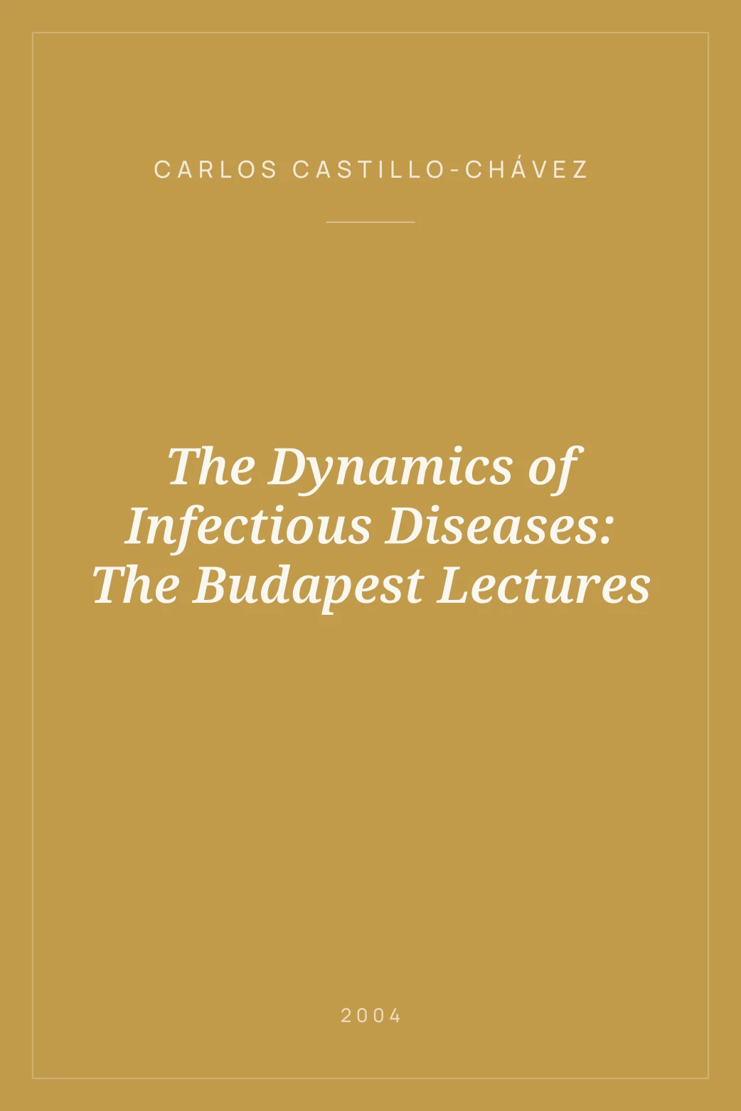 Portada de The Dynamics of Infectious Diseases: The Budapest Lectures