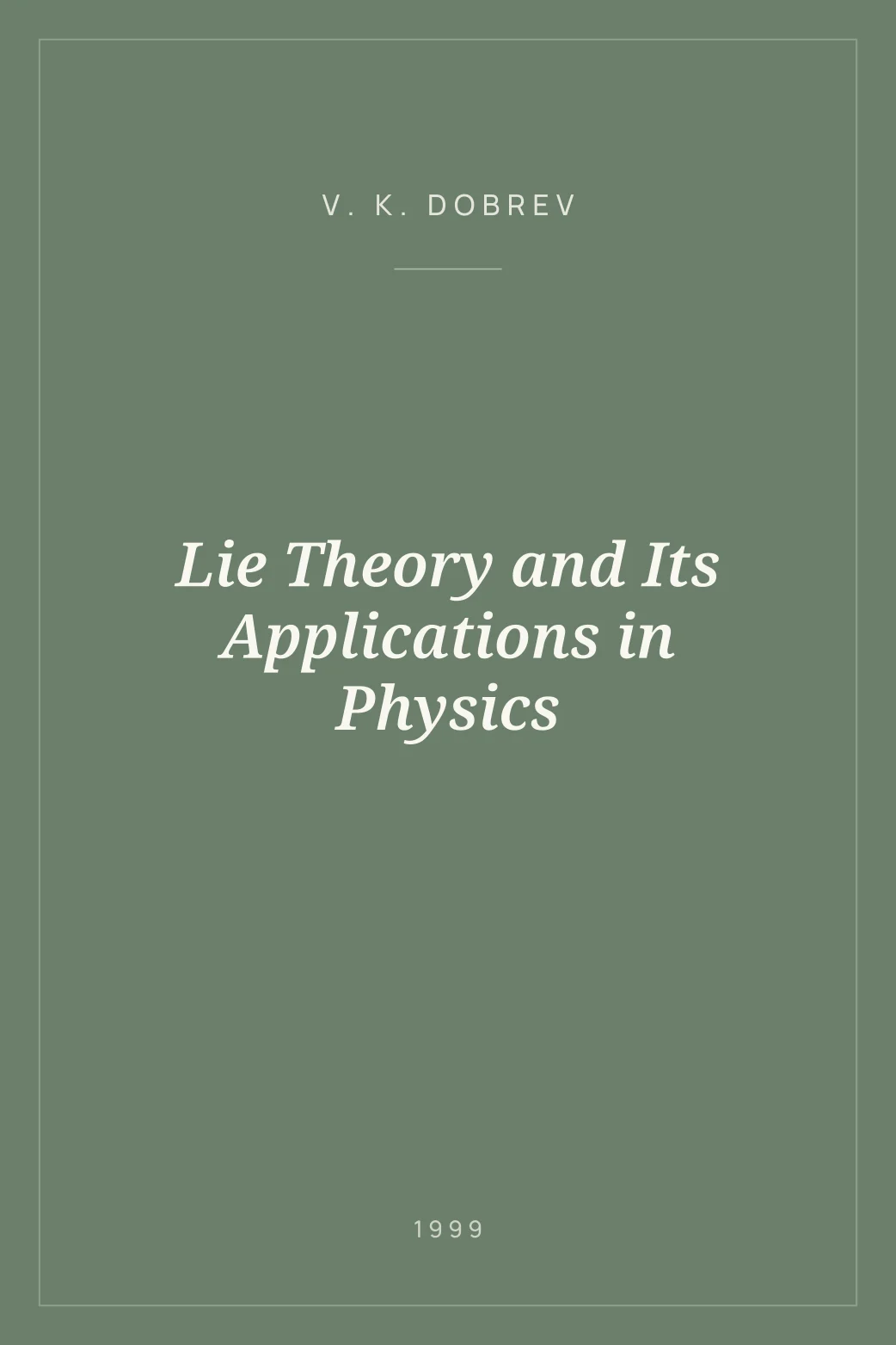 Portada de Lie Theory and Its Applications in Physics