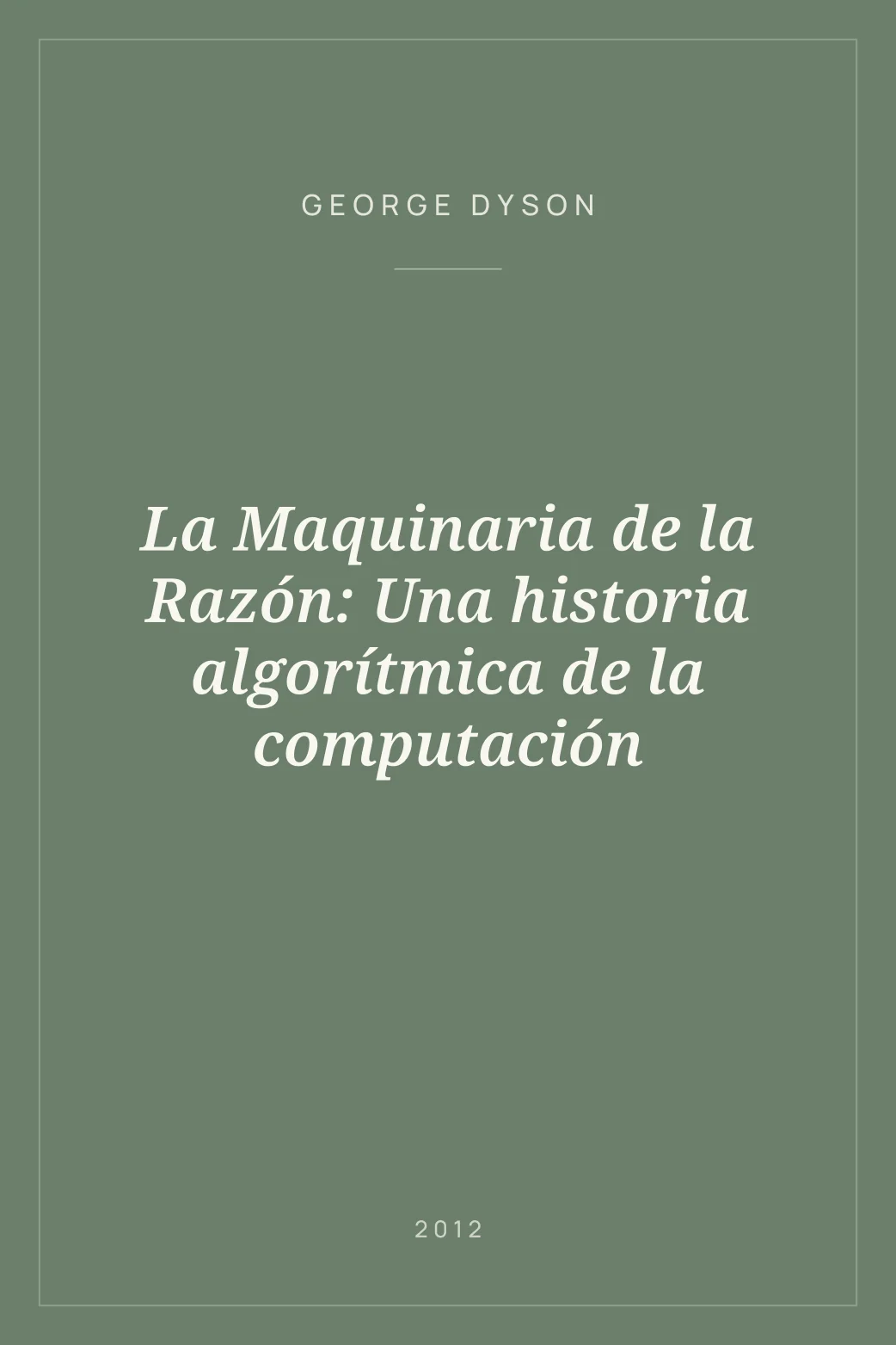 Portada de La Maquinaria de la Razón: Una historia algorítmica de la computación