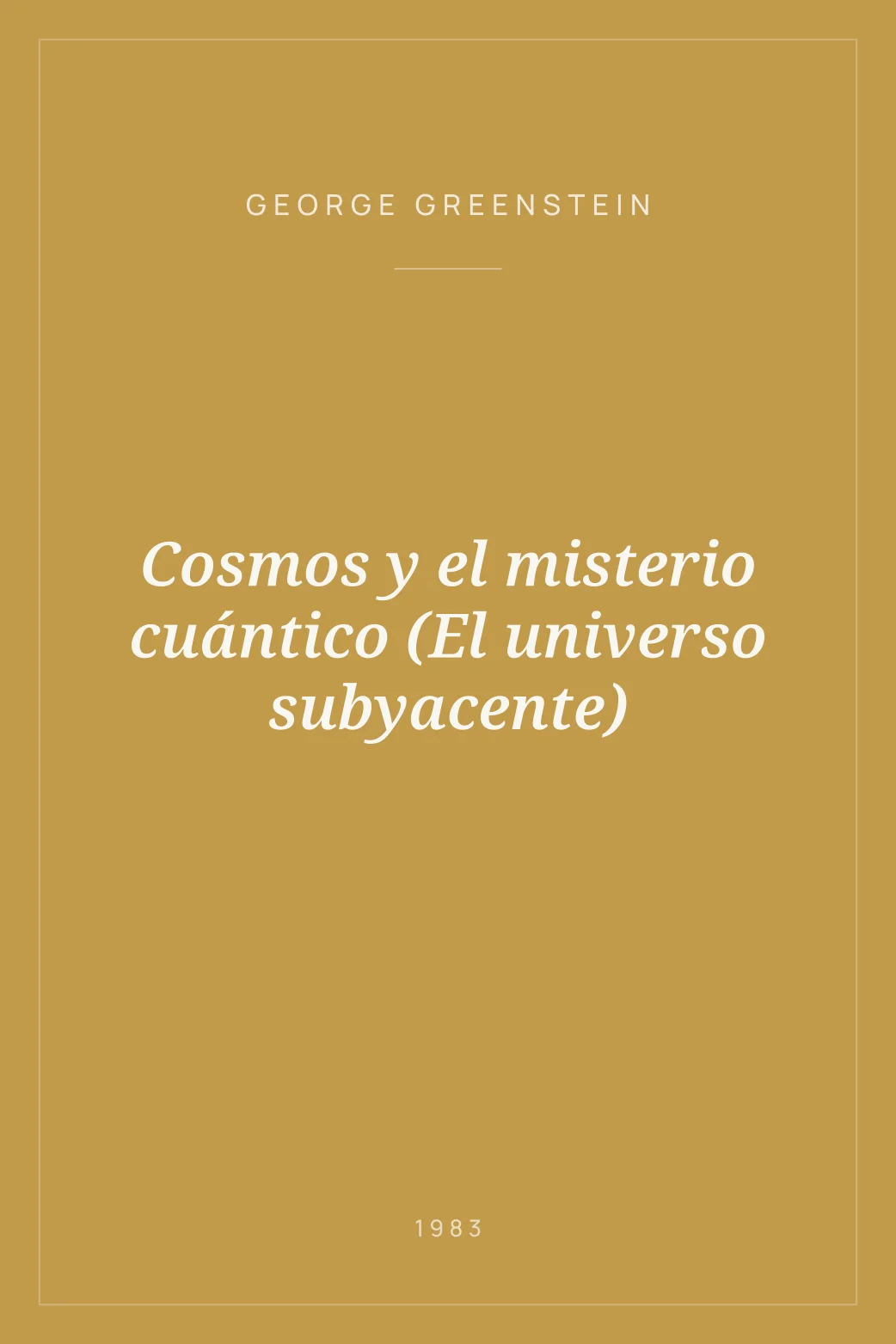 Portada de Cosmos y el misterio cuántico (El universo subyacente)