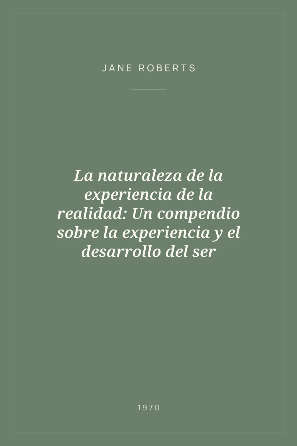 Portada de La naturaleza de la experiencia de la realidad: Un compendio sobre la experiencia y el desarrollo del ser