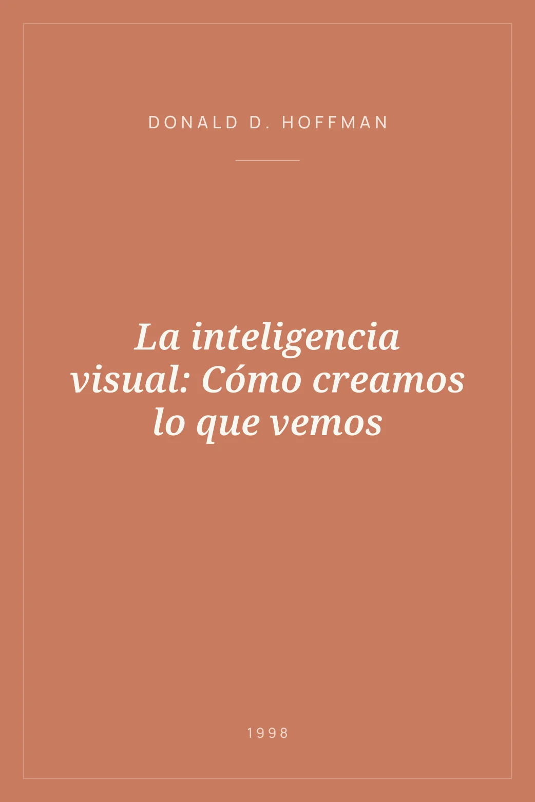 Portada de La inteligencia visual: Cómo creamos lo que vemos