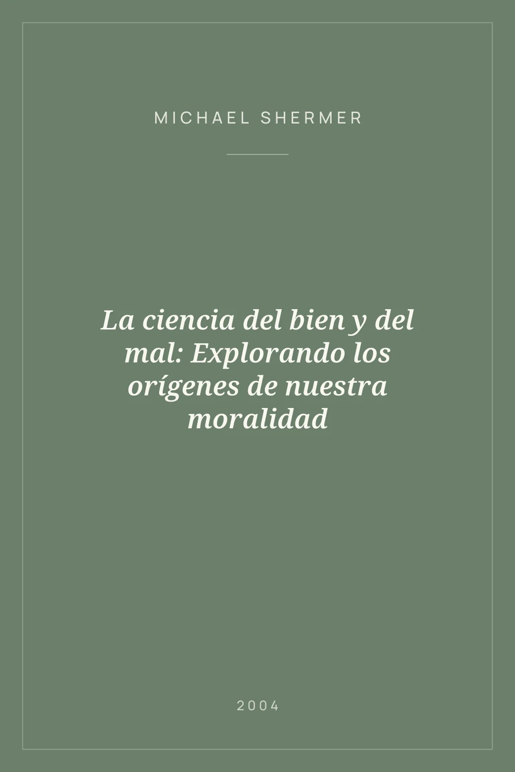 Portada de La ciencia del bien y del mal: Explorando los orígenes de nuestra moralidad