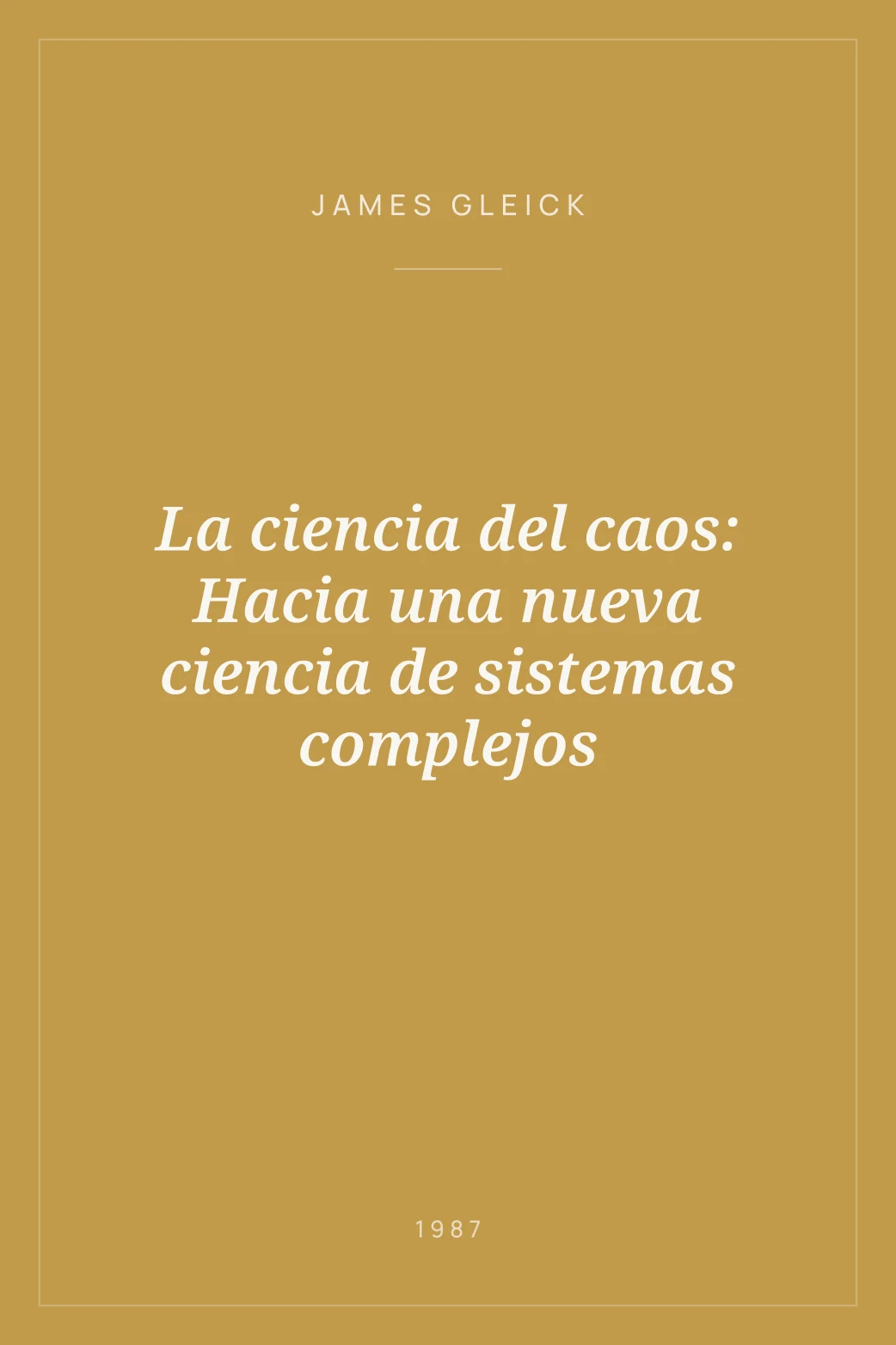 Portada de La ciencia del caos: Hacia una nueva ciencia de sistemas complejos