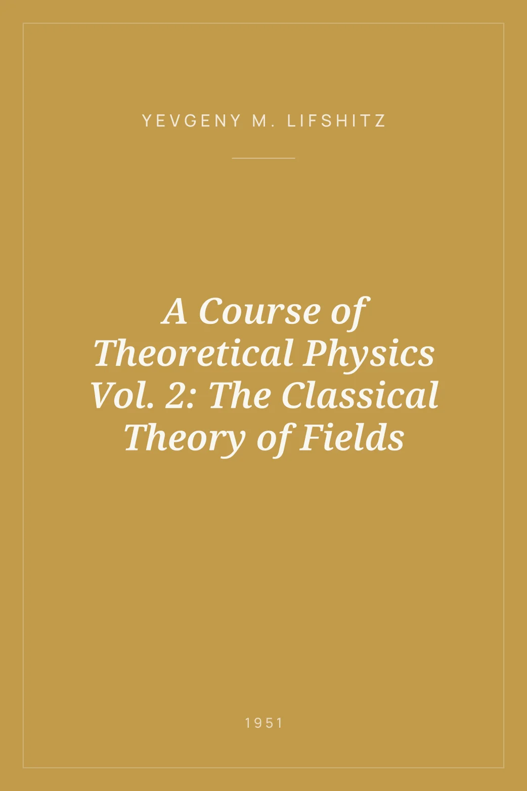 Portada de A Course of Theoretical Physics Vol. 2: The Classical Theory of Fields