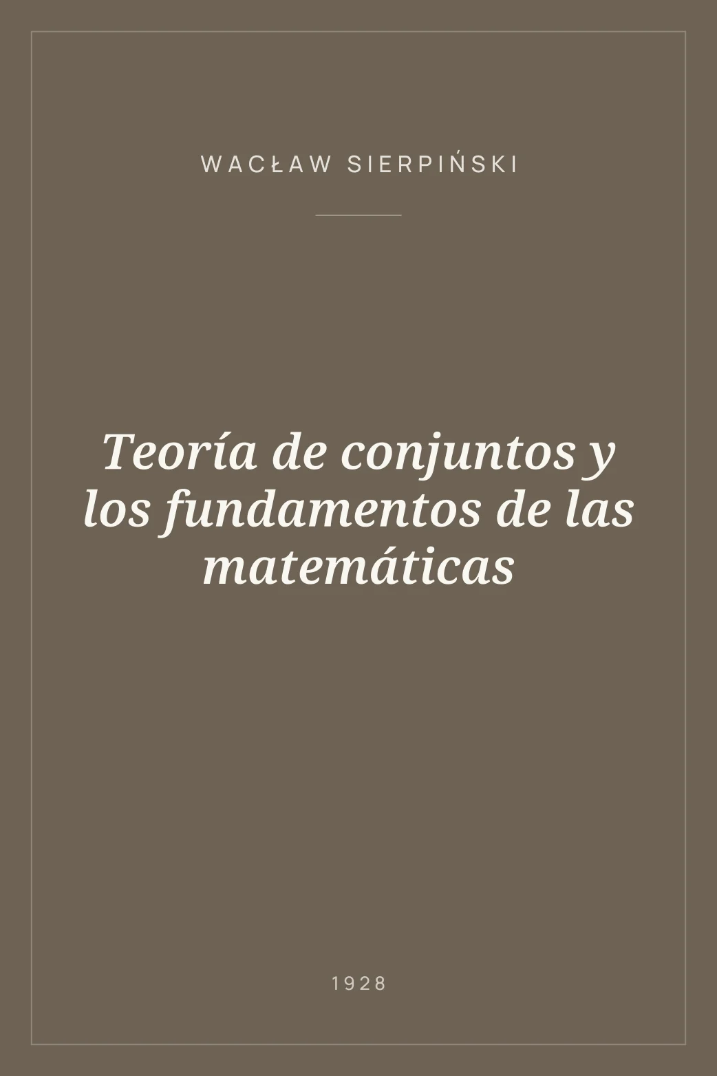 Portada de Teoría de conjuntos y los fundamentos de las matemáticas