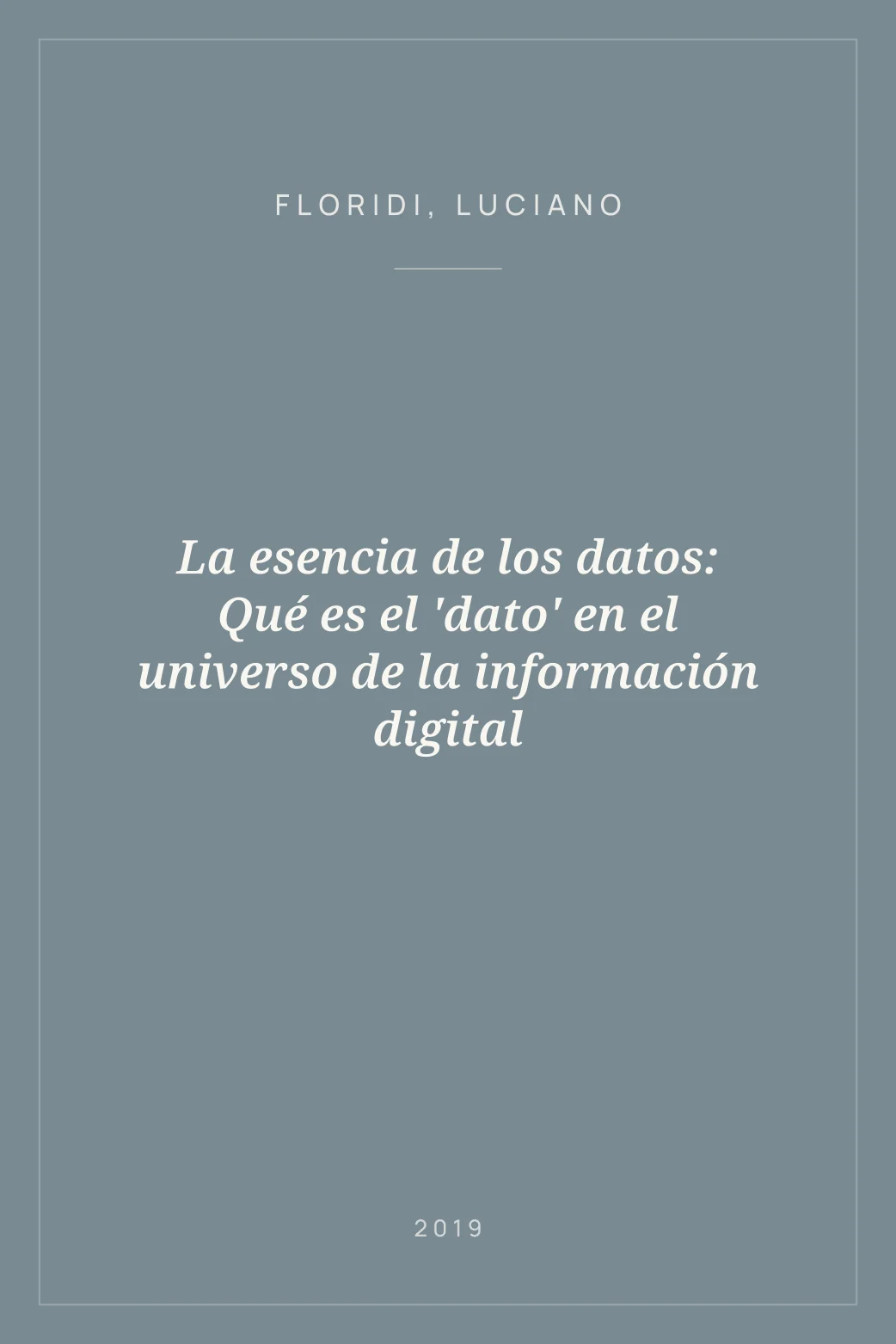 Portada de La esencia de los datos: Qué es el 'dato' en el universo de la información digital