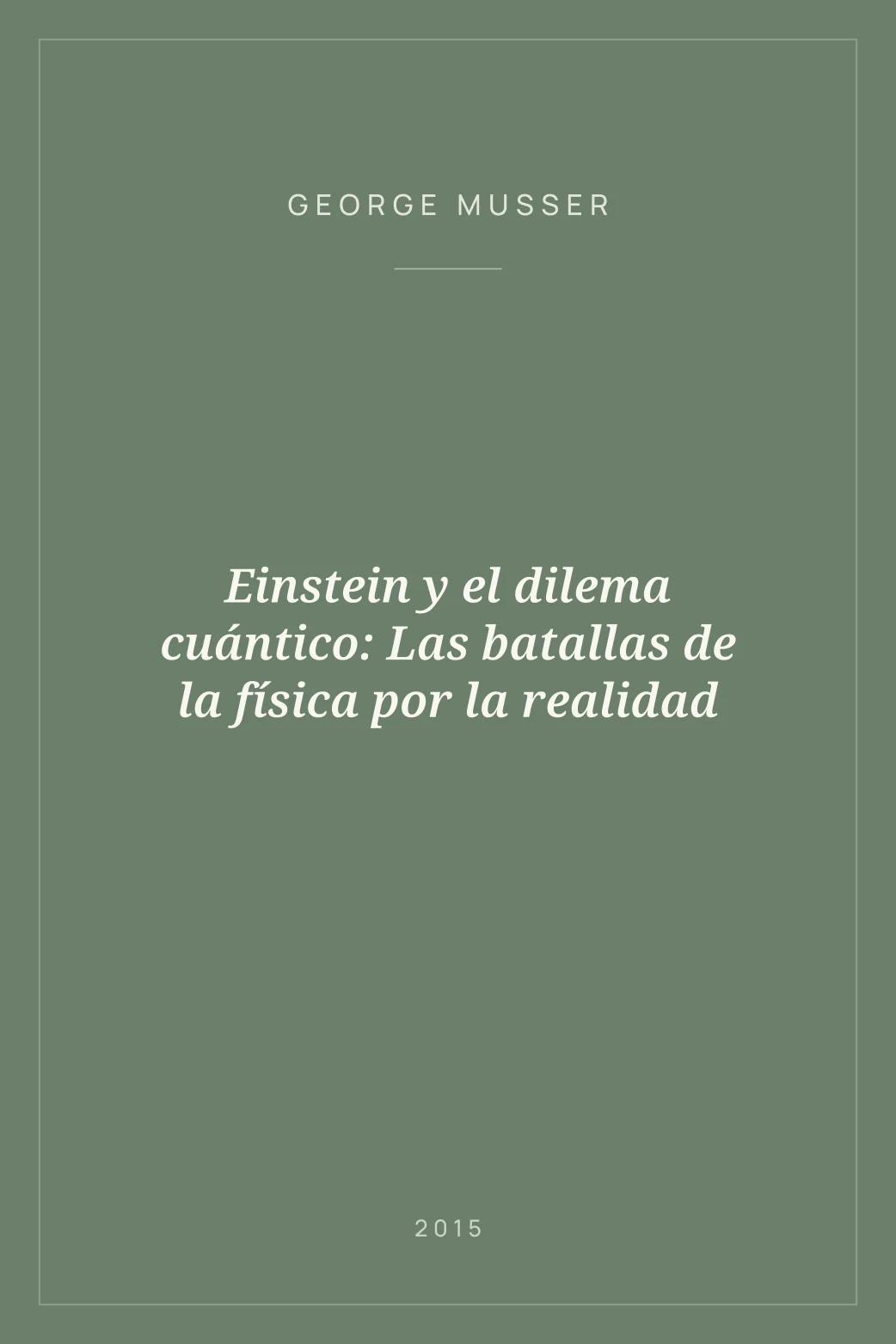 Portada de Einstein y el dilema cuántico: Las batallas de la física por la realidad