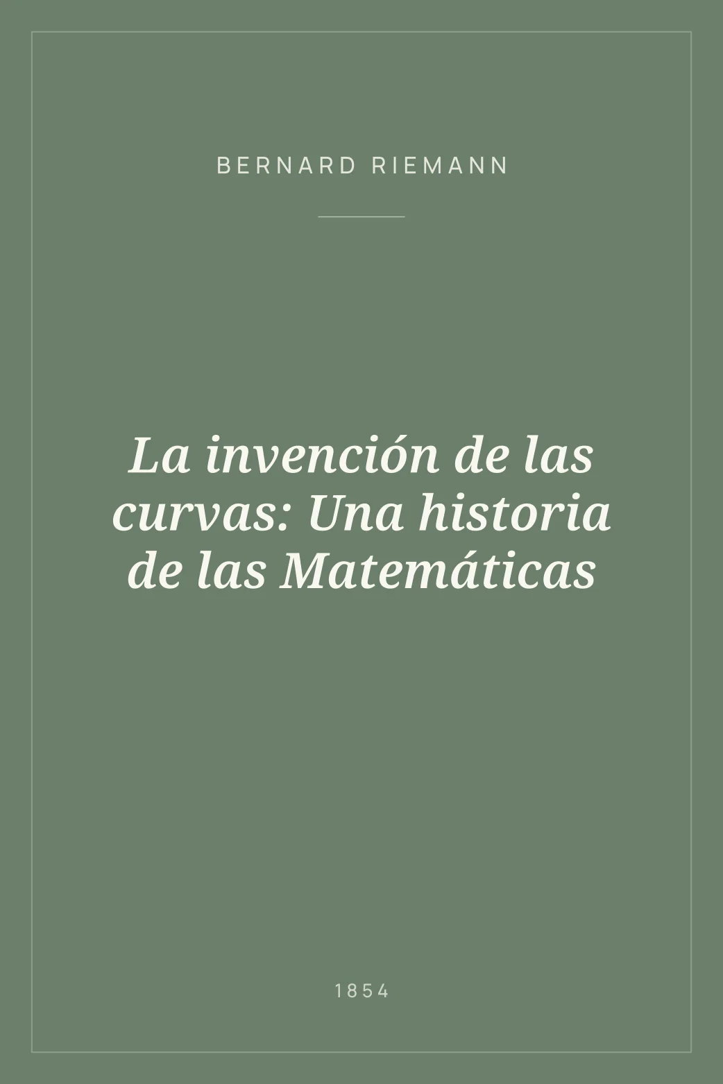 Portada de La invención de las curvas: Una historia de las Matemáticas