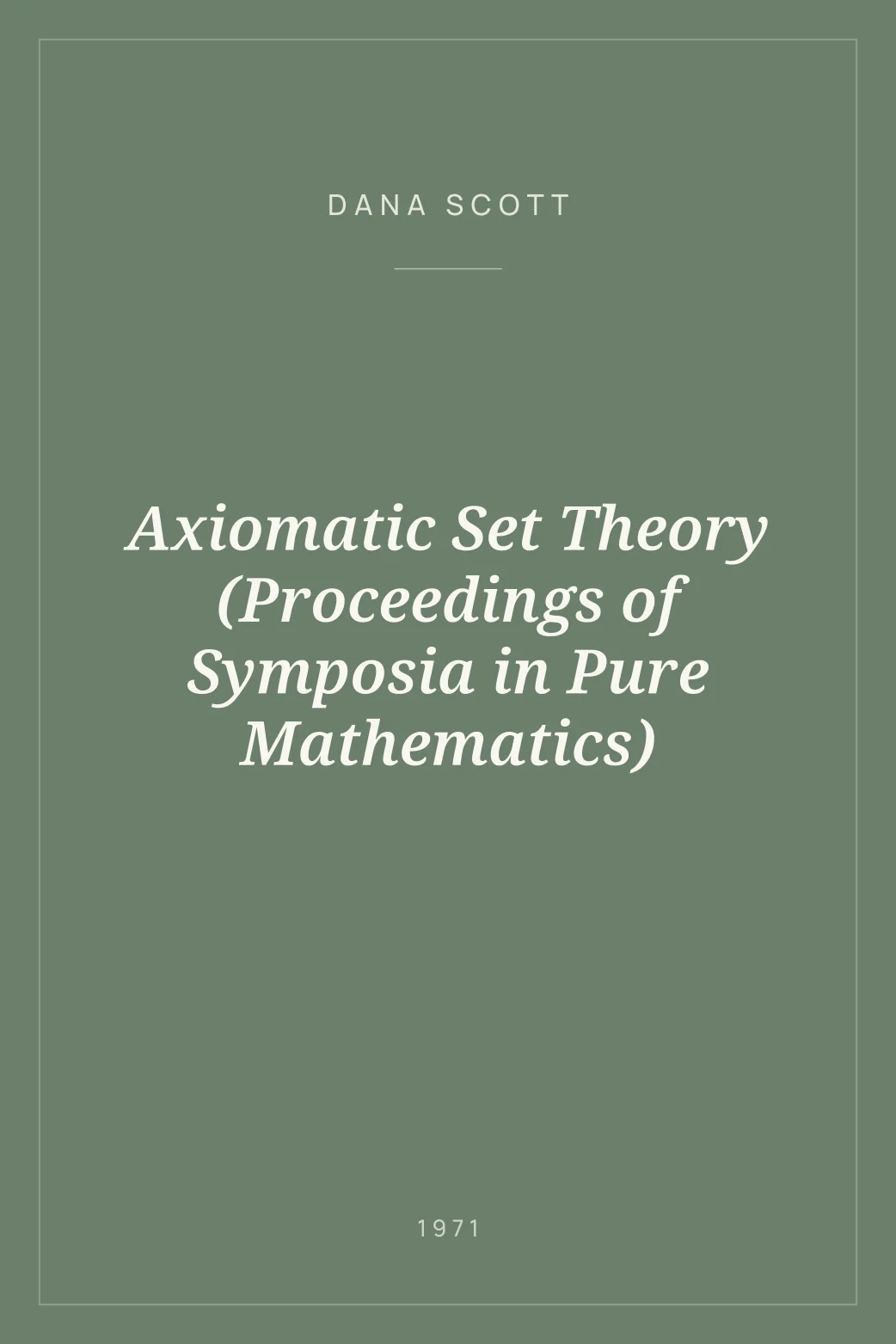 Portada de Axiomatic Set Theory (Proceedings of Symposia in Pure Mathematics)