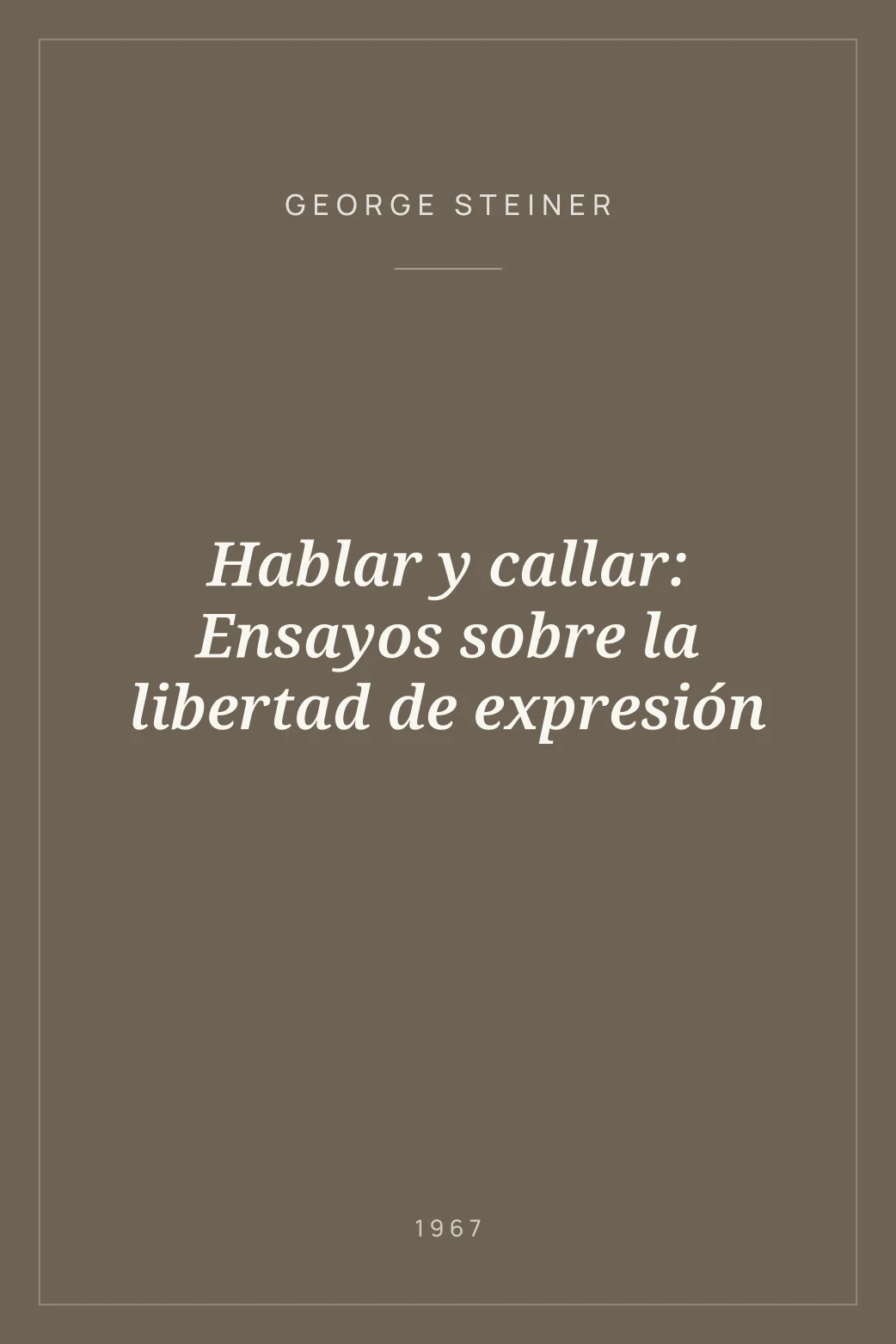 Portada de Hablar y callar: Ensayos sobre la libertad de expresión