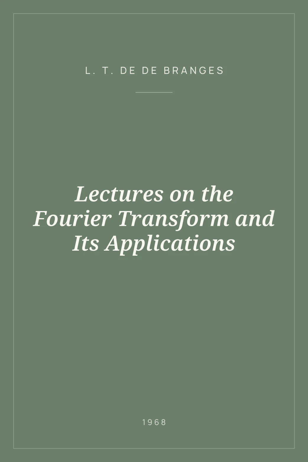 Portada de Lectures on the Fourier Transform and Its Applications