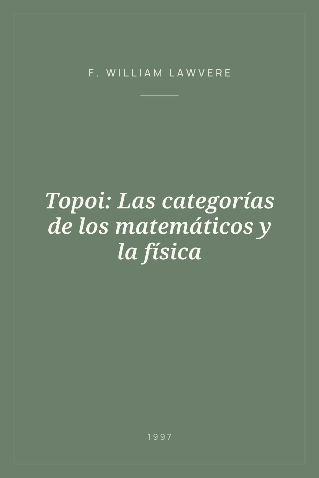 Portada de Topoi: Las categorías de los matemáticos y la física