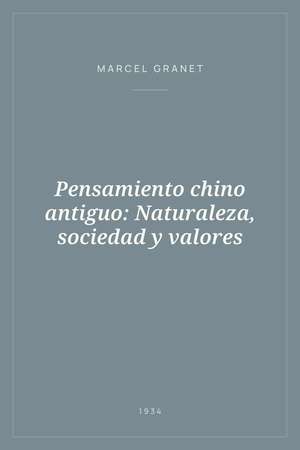 Portada de Pensamiento chino antiguo: Naturaleza, sociedad y valores
