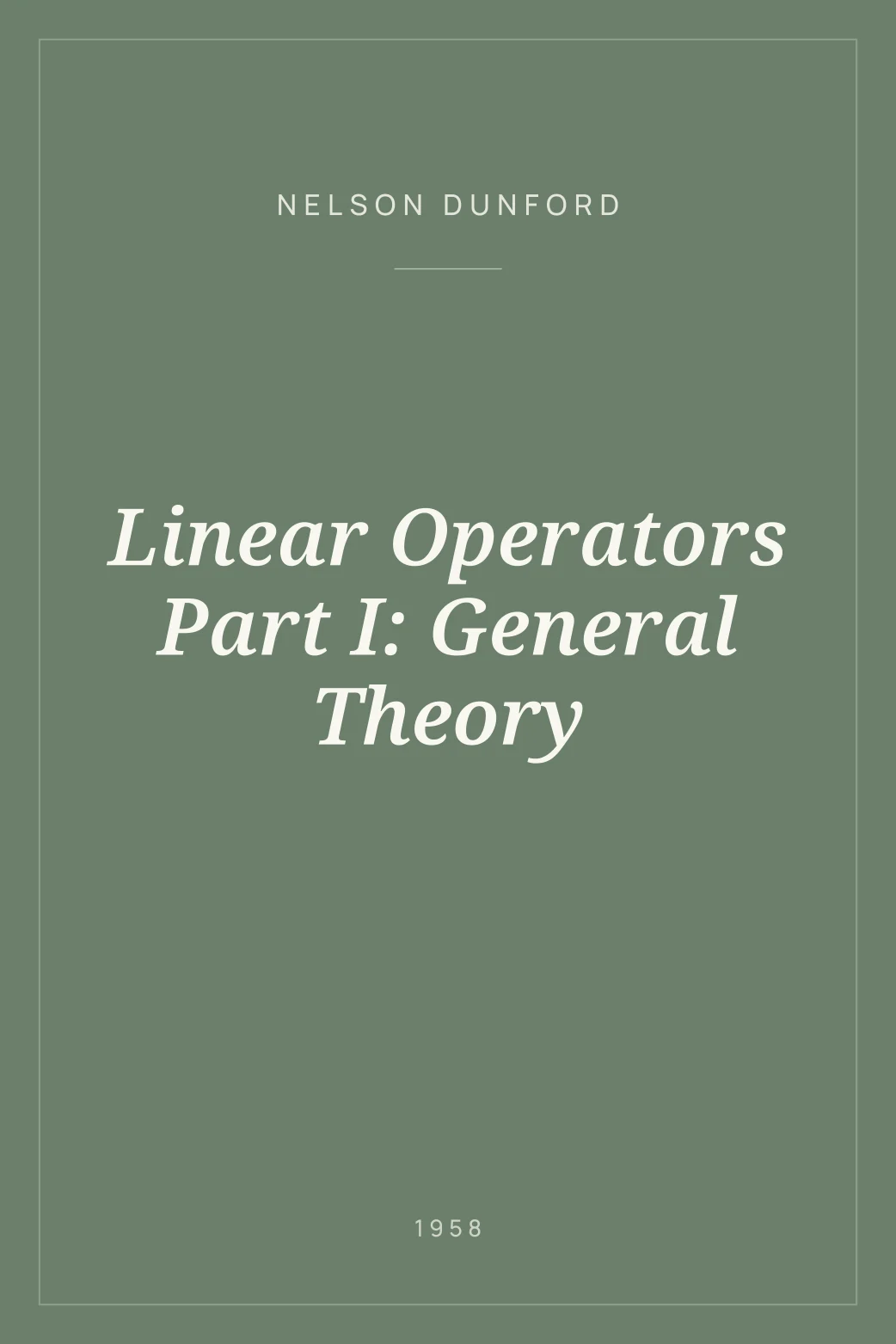 Portada de Linear Operators Part I: General Theory