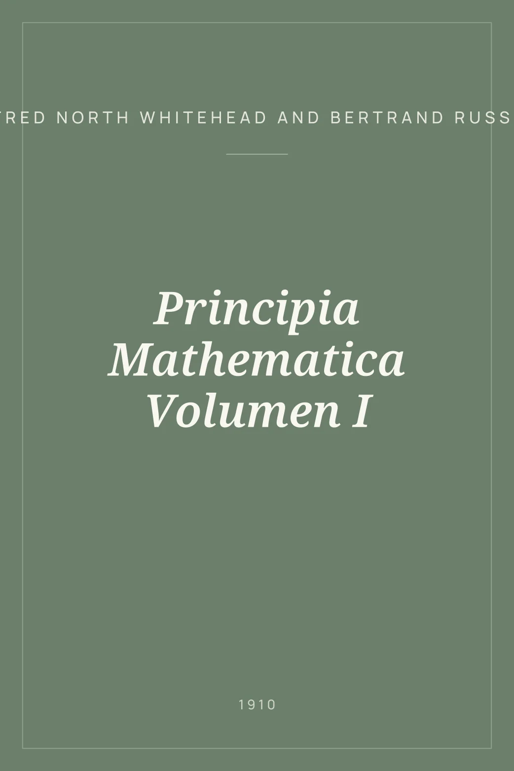 Portada de Principia Mathematica Volumen I