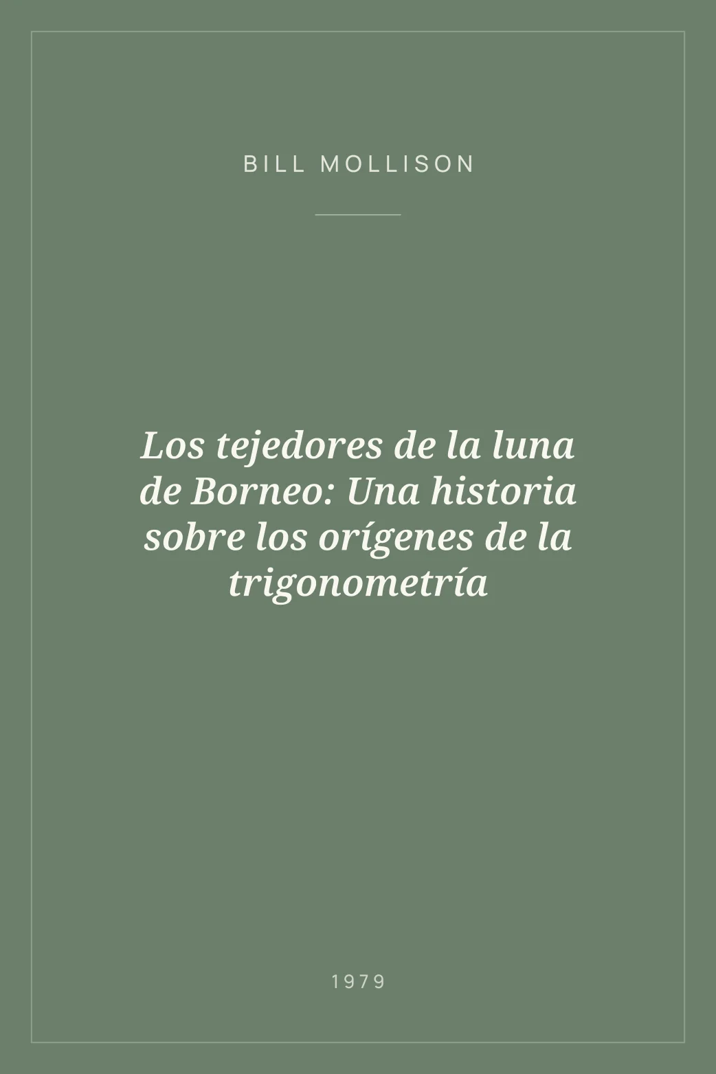 Portada de Los tejedores de la luna de Borneo: Una historia sobre los orígenes de la trigonometría