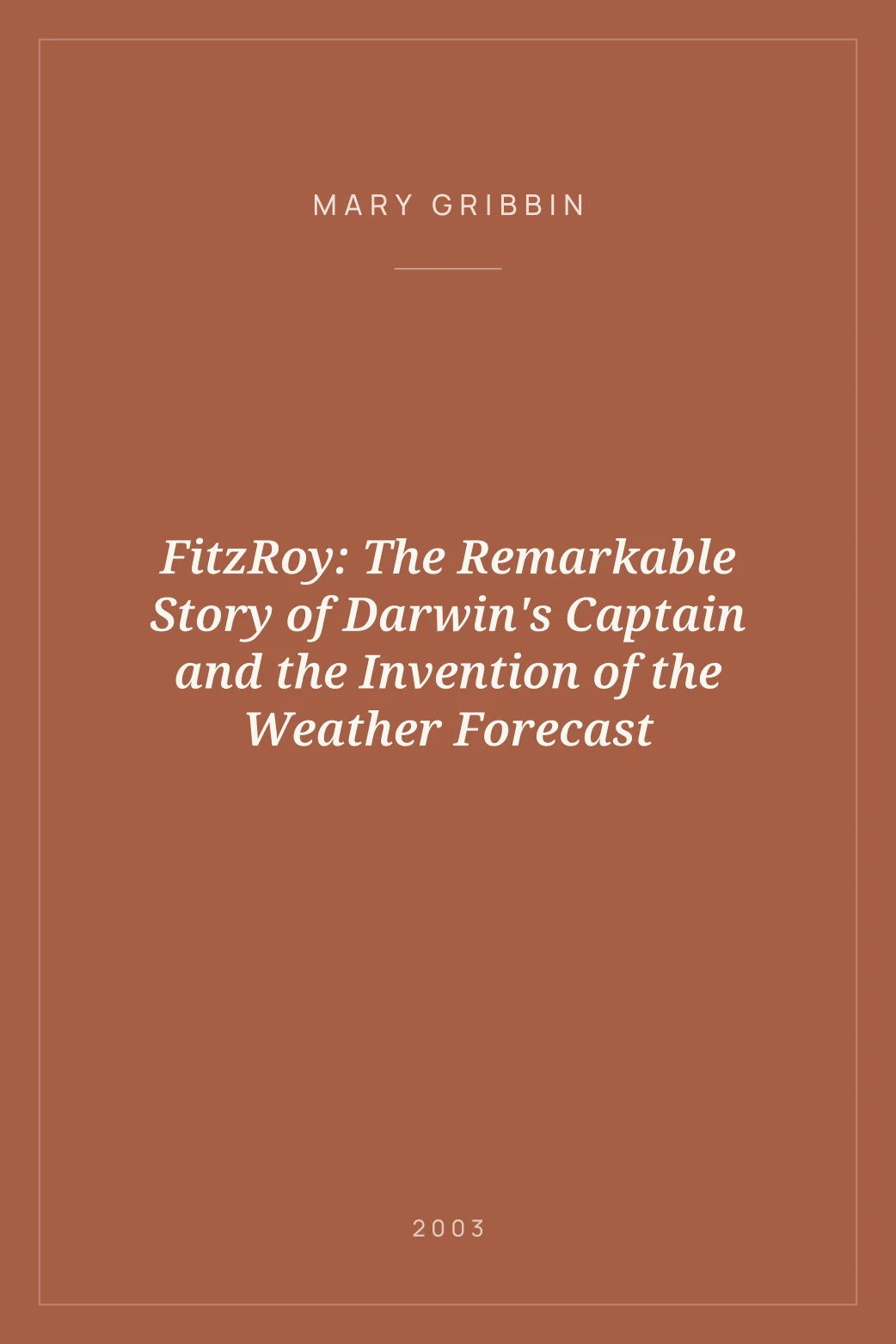 Portada de FitzRoy: The Remarkable Story of Darwin's Captain and the Invention of the Weather Forecast