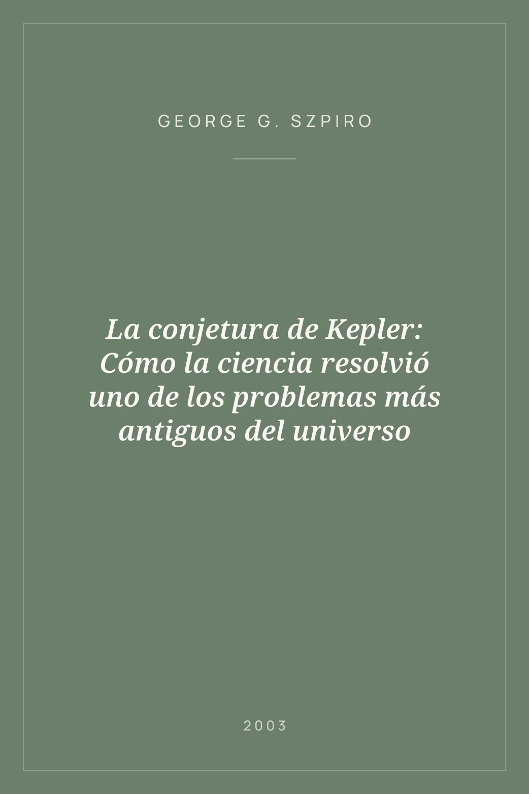 Portada de La conjetura de Kepler: Cómo la ciencia resolvió uno de los problemas más antiguos del universo