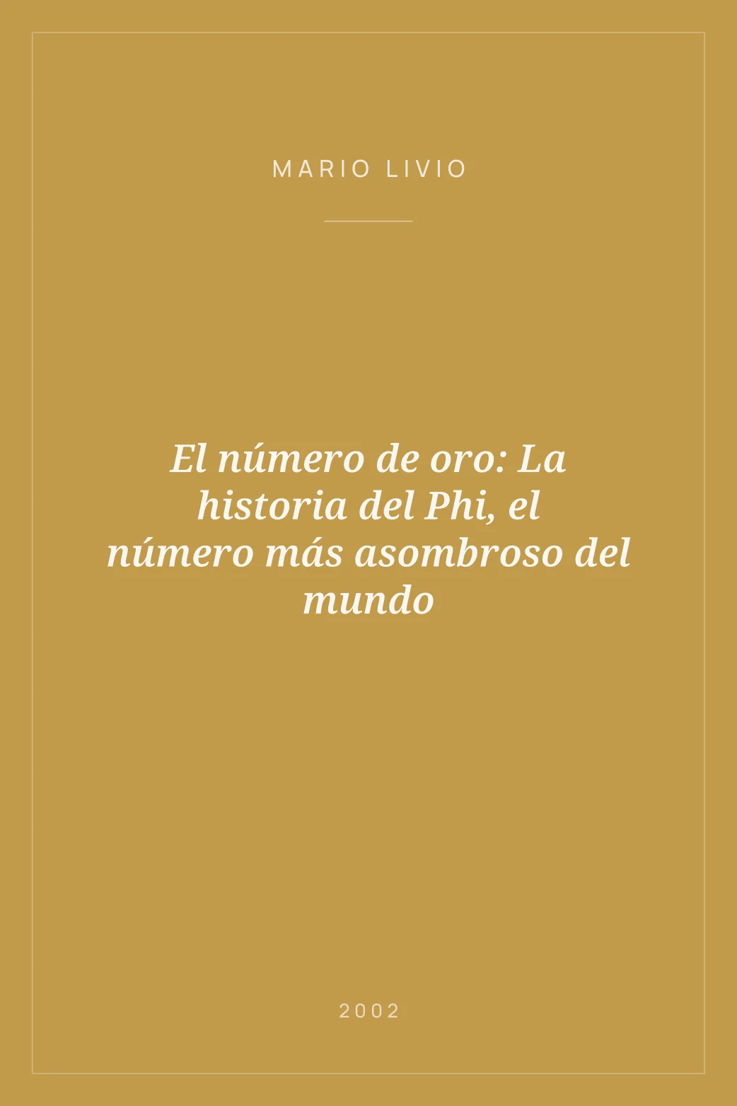 Portada de El número de oro: La historia del Phi, el número más asombroso del mundo