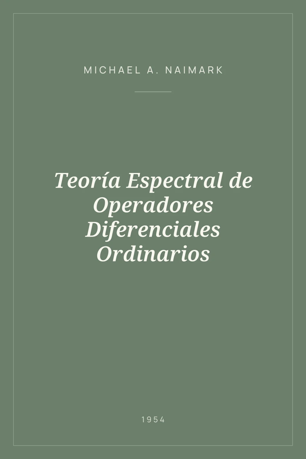 Portada de Teoría Espectral de Operadores Diferenciales Ordinarios