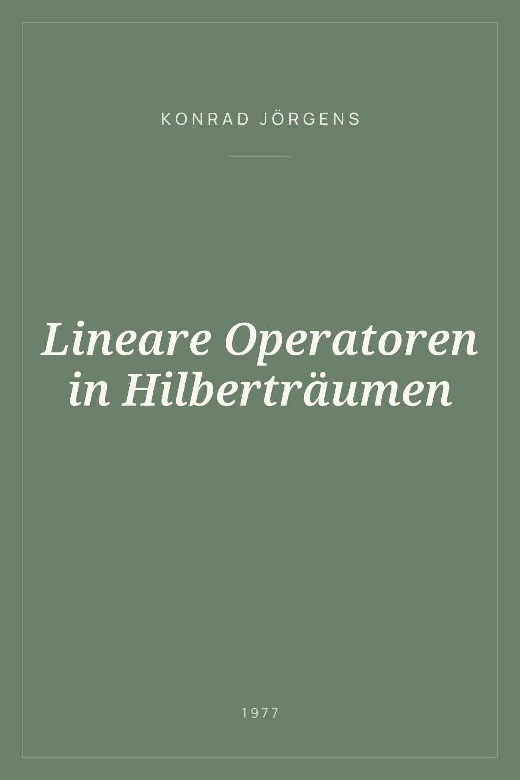 Portada de Lineare Operatoren in Hilberträumen
